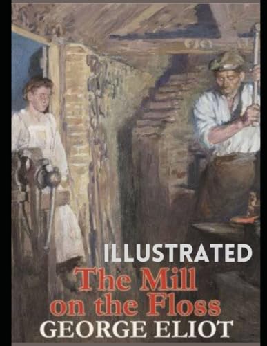 The Mill on the Floss Illustrated von Independently published